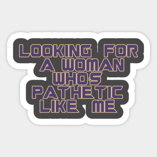 Looking for woman - Guardians of the galaxy Sticker